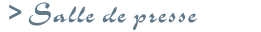 > Salle de presse